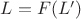 $L=F(L')$