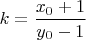 $k=\dfrac{x_0+1}{y_0-1}$