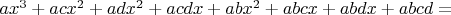 $ax^3+acx^2+adx^2+acdx+abx^2+abcx+abdx+abcd=$