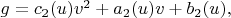 $g = c_2(u) v^2 + a_2(u) v + b_2(u),$