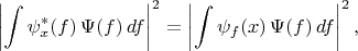 $$\left|\int\psi_x^*(f)\,\Psi(f)\,df\right|^2=\left|\int\psi_f(x)\,\Psi(f)\,df\right|^2,$$