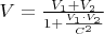 $V=\frac{V_1 + V_2}{1+\frac{V_1 \cdot V_2}{C^2}}$