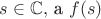 $s \in \mathbb{C},$ а $f(s)$