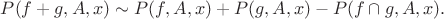 $P(f+g,A,x) \sim P(f,A,x)+P(g,A,x)-P(f \cap g,A,x).$