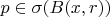 $p \in \sigma (B(x,r))$