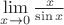 $\lim\limits_{x\to 0}\frac x{\sin x}$