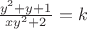 $\frac{y^2+y+1}{xy^2+2}=k$
