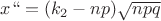 $x``=(k_2-np)\sqrt{n p q}$