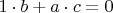 $1\cdot b+a\cdot c=0$