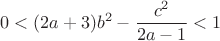 $$
0<(2a+3)b^2-\frac{c^2}{2a-1}<1
$$