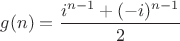 $g(n)=\dfrac{i^{n-1}+(-i)^{n-1}}{2}$
