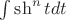 $\int\limits_{}^{}\sh^n t dt$