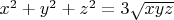 $x^2+y^2+z^2=3\sqrt{xyz}$
