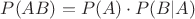 $P(AB)=P(A) \cdot P(B|A)$