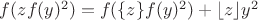 $f(zf(y)^2)=f(\{z\}f(y)^2)+\lfloor z\rfloor y^2$