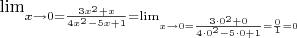 $\lim_{x\to{0}=\frac{3x^2+x}{4x^2-5x+1}=\lim_{x\to{0}=\frac{3\cdot 0^2+0}{4\cdot 0^2-5\cdot 0+1}=\frac{0}{1}=0