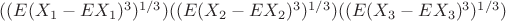 $((E(X_1-EX_1)^3)^{1/3})((E(X_2-EX_2)^3)^{1/3})((E(X_3-EX_3)^3)^{1/3})$