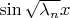 $\sin{\sqrt{\lambda_n} x}$