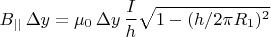 $$B_{||}\,\Delta y = \mu_0 \,\Delta y\,\frac{I}{h}\sqrt{1-(h/2\pi R_1)^2}$$