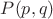 $P(p,q)$