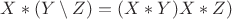 $X*(Y\setminus Z)=(X*Y)\(X*Z)$