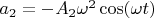 $a_2=-A_2\omega^2\cos(\omega t)$