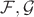 $\mathcal F, \mathcal G$