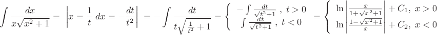 \[
\int {\frac{{dx}}{{x\sqrt {x^2  + 1} }}}  = \;\left| {x = \frac{1}{t}\;dx =  - \frac{{dt}}{{t^2 }}} \right|\; =  - \int {\frac{{dt}}{{t\sqrt {\frac{1}{{t^2 }} + 1} }}}  = \left\{ {\begin{array}{*{20}c}
   { - \int {\frac{{dt}}{{\sqrt {t^2  + 1} }}\;,\;t > 0} }  \\
   {\int {\frac{{dt}}{{\sqrt {t^2  + 1} }}\;,\;t < 0} }  \\
\end{array} = } \right.\left\{ {\begin{array}{*{20}c}
   {\ln \left| {\frac{x}{{1 + \sqrt {x^2  + 1} }}} \right| + C_1 ,\;x > 0}  \\
   {\ln \left| {\frac{{1 - \sqrt {x^2  + 1} }}{x}} \right| + C_2 ,\;x < 0}  \\
\end{array}} \right.
\]