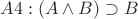 $A4 : (A \land B) \supset B$