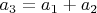 $a_3=a_1+a_2$