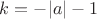 $k = - |a| - 1$
