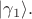 $|\gamma_1\rangle.$