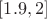 $[1.9,2]$