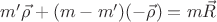 $m' \vec\rho + (m-m')(-\vec\rho) = m \vec R$