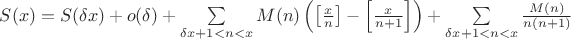 $S(x)=S(\delta x)+o(\delta)+\sum\limits_{\delta x+1<n<x}M(n)\left(\left[\frac{x}{n}\right]-\left[\frac{x}{n+1}\right]\right)+\sum\limits_{\delta x+1<n<x}\frac{M(n)}{n(n+1)}$
