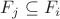 $F_j \subseteq F_i$