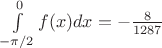 $\int\limits_{-\pi/2}^{0}f(x)dx = -\frac{8}{1287}$