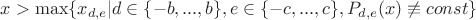 $x>\max\{x_{d,e}|d \in \{-b, ..., b\},e \in \{-c, ..., c\},P_{d,e}(x) \not \equiv const \}$