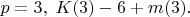$p=3,\;K(3)-6+m(3).$