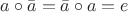 $a\circ\bar{a}=\bar{a}\circ a=e$