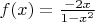 $ f(x)=\frac{-2x}{1-x^2} $