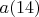 $a(14)$