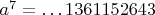 $a^7=\dots 1361152643$