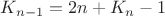 $K_{n -1}=2n+K_n -1$