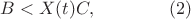$B<X(t)C,\qquad\qquad(2)$