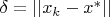 $\delta = ||x_k - x^*||$
