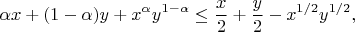 $$
\alpha x+(1-\alpha)y+x^\alpha y^{1-\alpha}\leq \frac{x}{2}+\frac{y}{2}-x^{1/2}y^{1/2},
$$