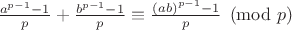 $\frac{a^{p-1}-1}{p}+\frac{b^{p-1}-1}{p}\equiv \frac{(ab)^{p-1}-1}{p}\pmod {p}$