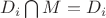 $D_{i} \bigcap M = D_{i}$ $D_{i} \bigcap M = D_{i}$