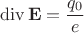 $$\mathop{\mathrm{div}}\mathbf{E}=\frac{q_0}e$$